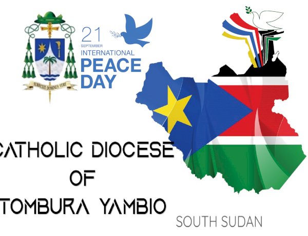 “As the World Celebrates International Day of Peace, We in South Sudan falls in the forefront because we know the bitterness of absence of Peace.” Greetings of Peace from Barani Edwardo Hiiboro, Bishop of Catholic Diocese of Tombura-Yambio
